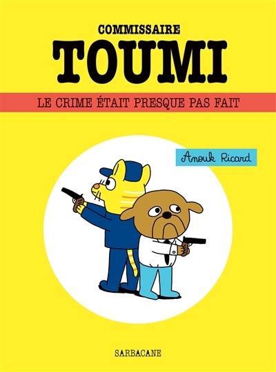 Commissaire Toumi : le crime était presque pas fait | Ricard, Anouk