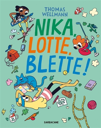 Nika, Lotte, Blette ! T.01 | Wellmann, Thomas
