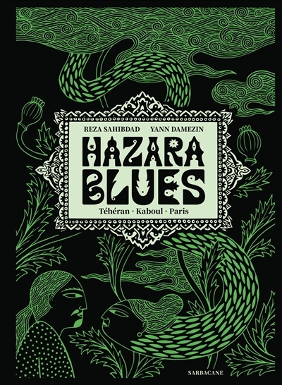Hazara blues : Téhéran, Kaboul, Paris | Sahidba, Reza (Auteur) | Damezin, Yann (Illustrateur)