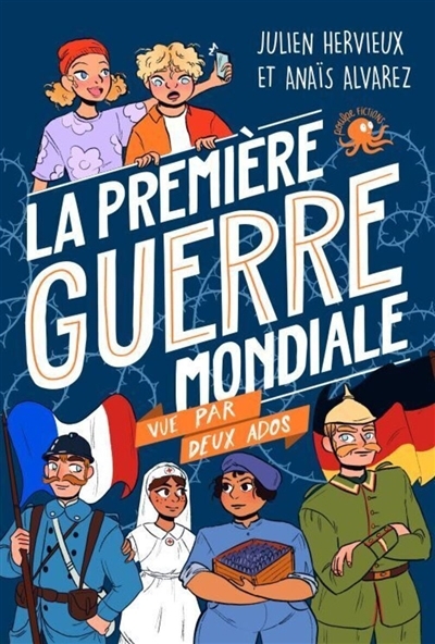 La première guerre mondiale vue par deux ados | Hervieux, Julien | Alvarez, Anaïs