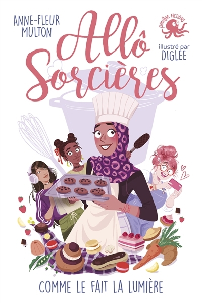 Allô sorcières - Comme le fait la lumière | Multon, Anne-Fleur (Auteur) | Diglee (Illustrateur)