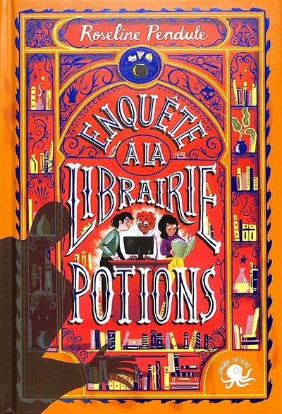 Enquête à la librairie Potions | Pendule, Roseline (Auteur) | Faure, Antonin (Illustrateur)