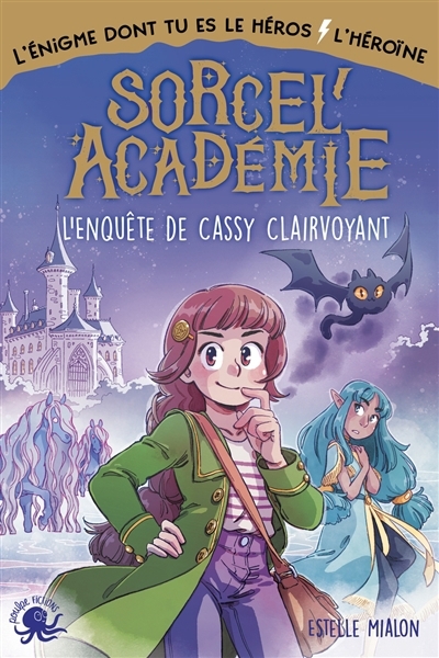 Sorcel'académie : L'enquête de Cassy Clairvoyant  | Mialon, Estelle (Auteur) | Ludvin, Mini (Illustrateur)