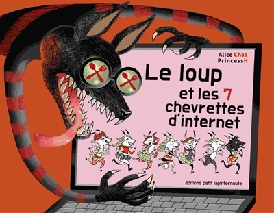 loup et les 7 chevrettes d'Internet (Le) | Chaa, Alice