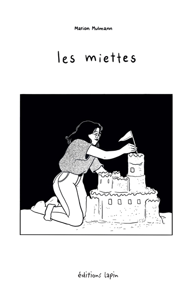 miettes (Les) | Mulmann, Marion (Auteur)