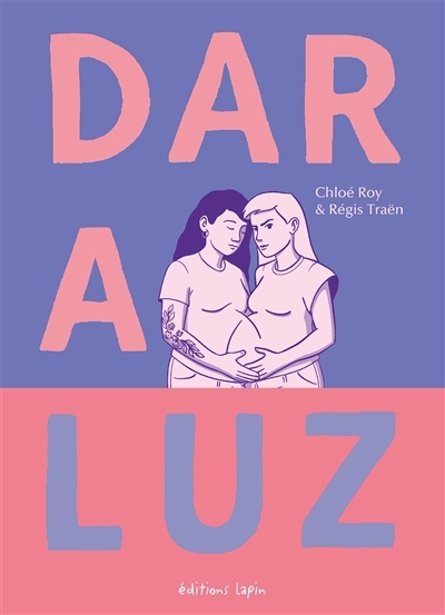 Dar a luz | Roy, Chloé | Traën, Régis