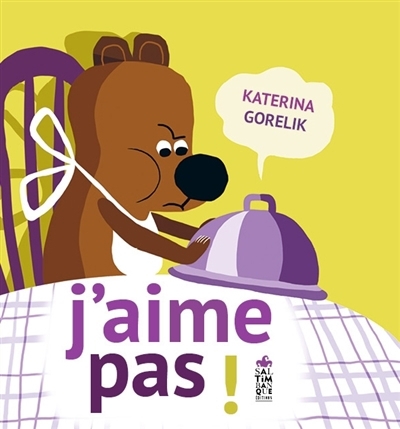 J'aime pas ! | Gorelik, Katerina (Auteur)