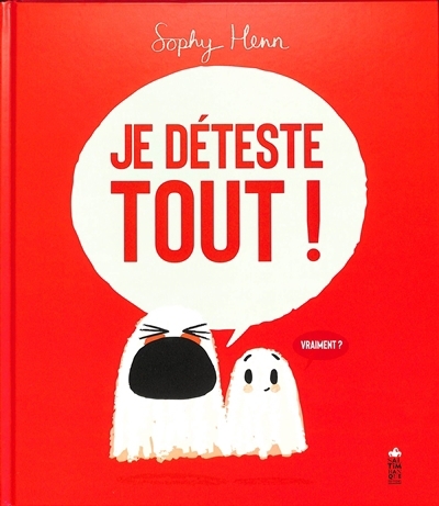 Je déteste tout ! | Henn, Sophy (Auteur)