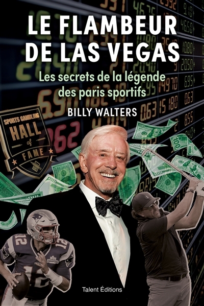 Le flambeur de Las Vegas - les secrets de la légende des paris sportifs | Walters, Billy (Auteur)