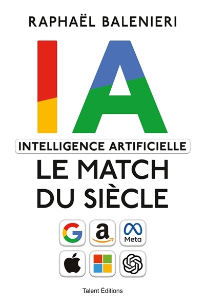 IA, intelligence artificielle : le match du siècle | Balenieri, Raphaël (Auteur)