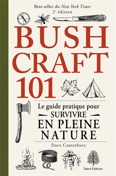 Bushcraft 101 : le guide pratique pour survivre en pleine nature | Canterbury, Dave (Auteur)