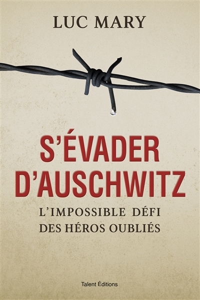 S'évader d'Auschwitz | Mary, Luc