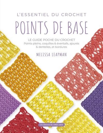 L'essentiel du crochet : points de base : le guide poche du crochet | Leapman, Melissa (Auteur)