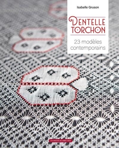Dentelle torchon : 23 modèles contemporains | Grusson, Isabelle