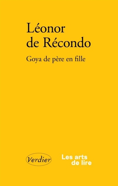 Goya de père en fille | Récondo, Léonor de (Auteur)