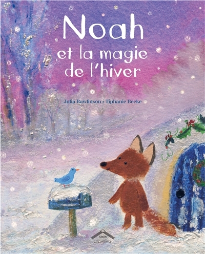 Noah et la magie de l'hiver | Rawlinson, Julia (Auteur) | Beeke, Tiphanie (Illustrateur)