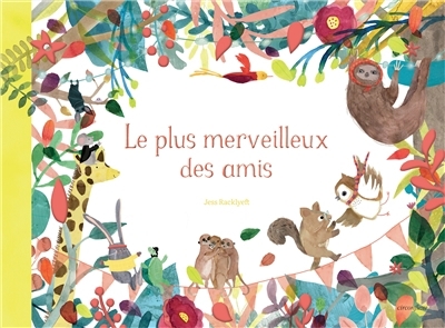 Le plus merveilleux des amis | Racklyeft, Jess (Auteur)
