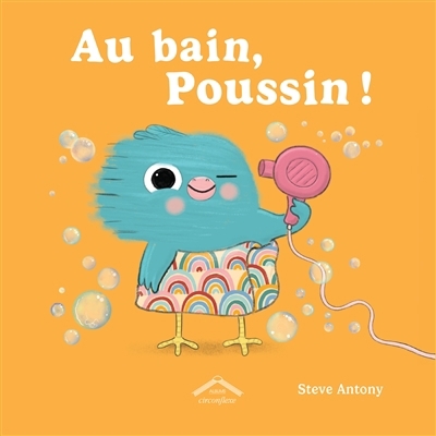 Au bain, Poussin ! | Antony, Steve