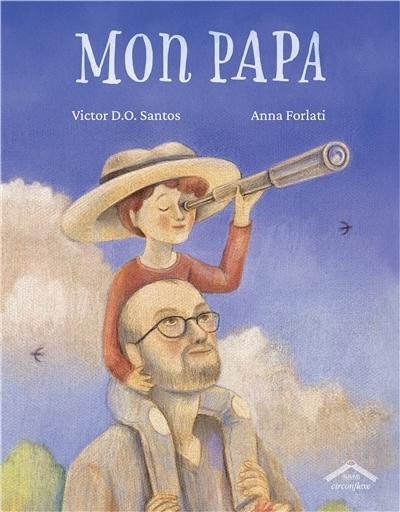 Mon papa | Santos, Victor D.O. (Auteur) | Forlati, Anna (Illustrateur)