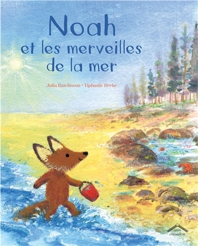 Noah et les merveilles de la mer | Rawlinson, Julia (Auteur) | Beeke, Tiphanie (Illustrateur)