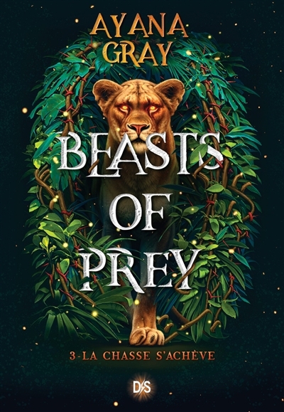 Beasts of prey T.03 - La chasse s'achève (Broché) | Gray, Ayana