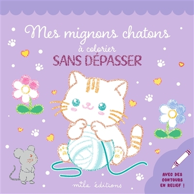 Mes mignons chatons à colorier sans dépasser : avec des contours en relief ! | 