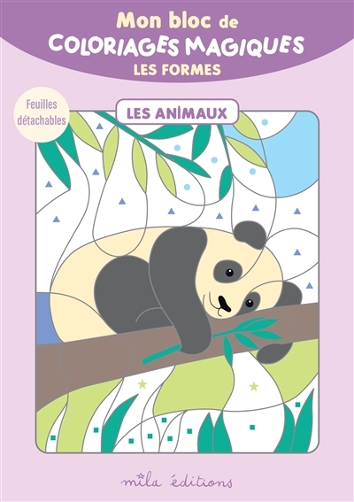 Mon bloc de coloriages magiques : les formes : les animaux | 
