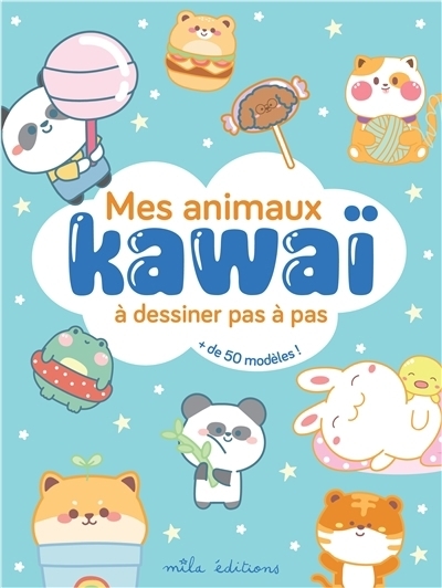 Mes animaux kawaï à dessiner pas à pas | 