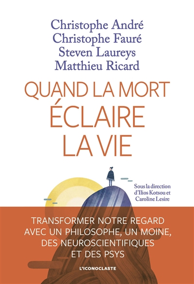 Quand la mort éclaire la vie | André, Christophe