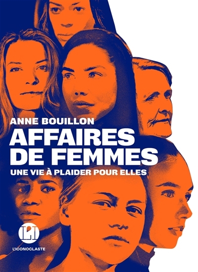 Affaires de femmes : une vie à plaider pour elles | Bouillon, Anne 