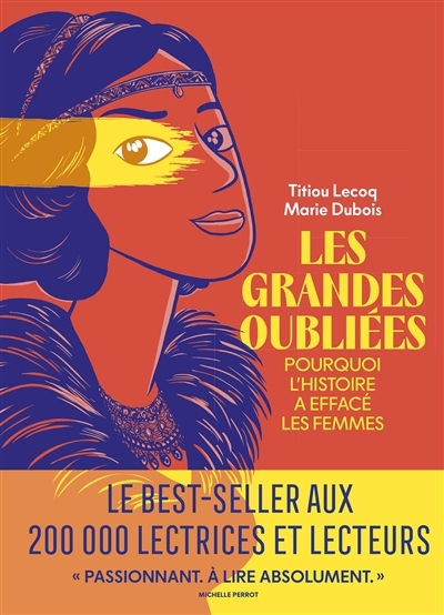 Les grandes oubliées : pourquoi l'histoire a effacé les femmes | Lecoq, Titiou (Auteur) | Dubois, Marie (Auteur)