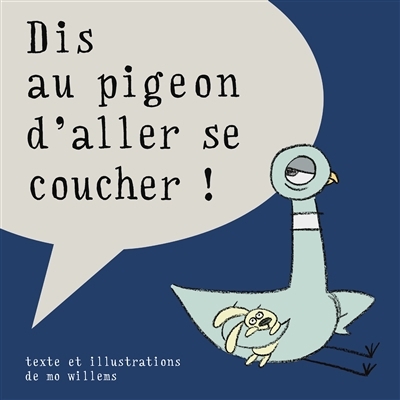 Dis au pigeon d'aller se coucher ! | Willems, Mo