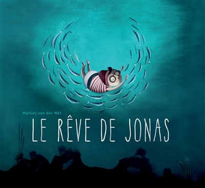 rêve de Jonas (Le) | Wel, Marlies van der