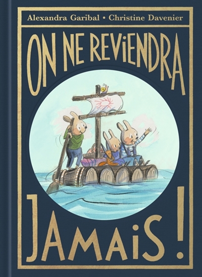 On ne reviendra jamais ! | Garibal, Alexandra (Auteur) | Davenier, Christine (Illustrateur)
