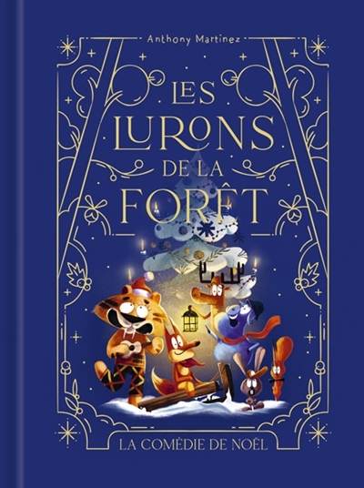 Les lurons de la forêt T.03 - La comédie de Noël | Martinez, Anthony (Auteur)