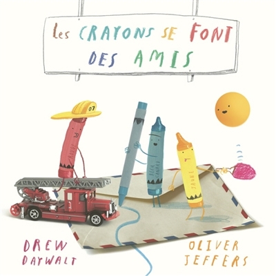 crayons se font des amis (Les) | Daywalt, Drew (Auteur) | Jeffers, Oliver (Illustrateur)
