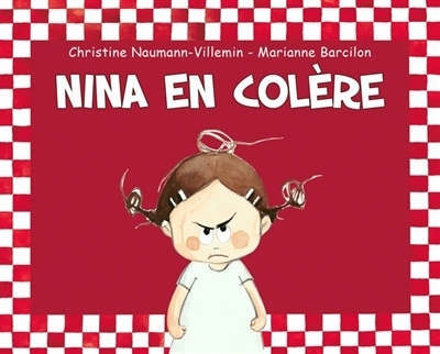 Nina en colère | Naumann-Villemin, Christine (Auteur) | Barcilon, Marianne (Illustrateur)