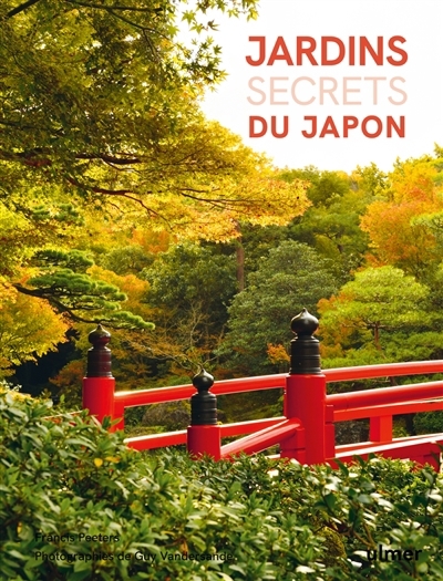 Jardins secrets du Japon | Peeters, Francis 