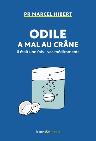 Odile a mal au crâne : il était une fois... vos médicaments | Hibert, Marcel