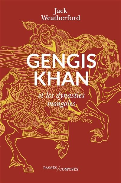 Gengis Khan et les dynasties mongoles | Weatherford, Jack