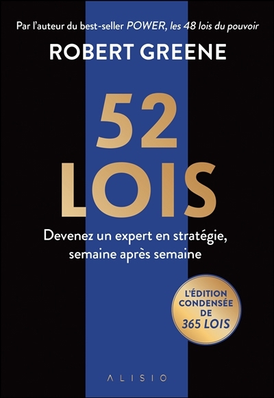 52 lois : devenez un expert en stratégie, semaine après semaine : édition condensée | Greene, Robert (Auteur)