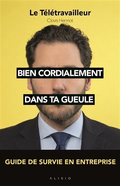 Bien cordialement dans ta gueule | Henriot, Clovis