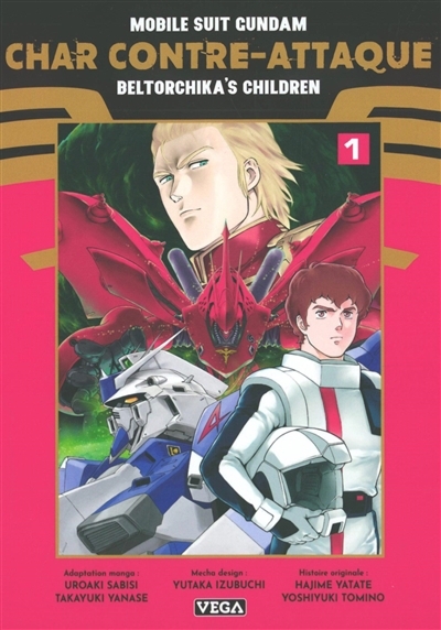Mobile suit Gundam : char contre-attaque : beltorchika's children T.01 | Sabasi, Uroaki (Auteur) | Yanase, Takayuki (Auteur)