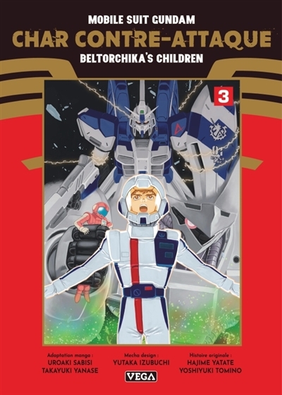Mobile suit Gundam : char contre-attaque : beltorchika's children T.03 | Sabasi, Uroaki (Auteur) | Yanase, Takayuki (Auteur) | Izubuchi, Yutaka (Illustrateur)