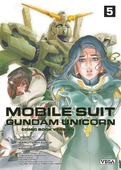 Mobile suit Gundam Unicorn : comic book version T.05 | Fukui, Harutoshi (Auteur) | Omori, Kozo (Illustrateur) | Yasuhiko, Yoshikazu (Illustrateur) | Katoki, Hajime (Illustrateur)