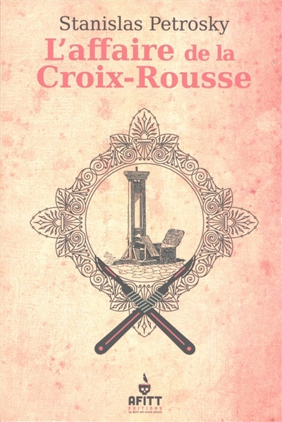 affaire de la Croix-Rousse (L') | Petrosky, Stanislas