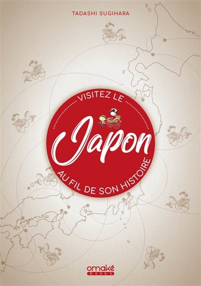 Visitez le Japon au fil de son histoire | Sugihara, Tadashi