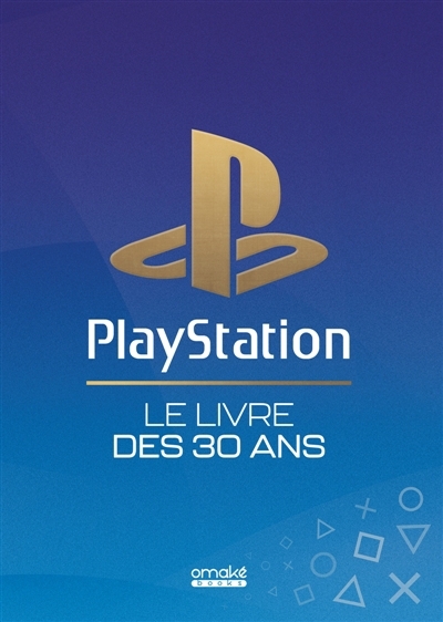 PlayStation Le Livre des 30 ans | Hellio, Patrick (Auteur) | Rocca, Bruno (Auteur) | Monterrin, Régis (Auteur)