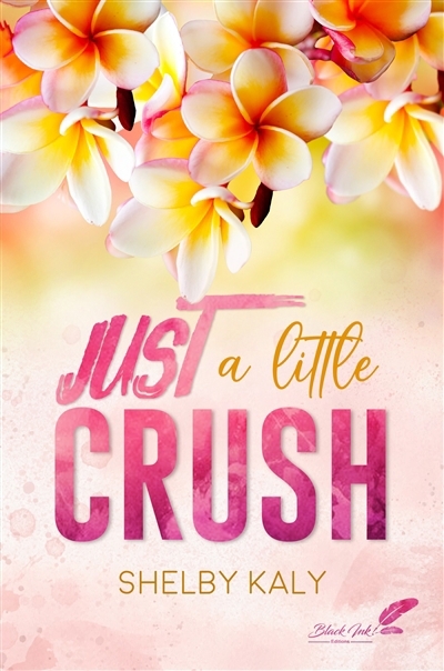 Just a little crush | Kaly, Shelby (Auteur)