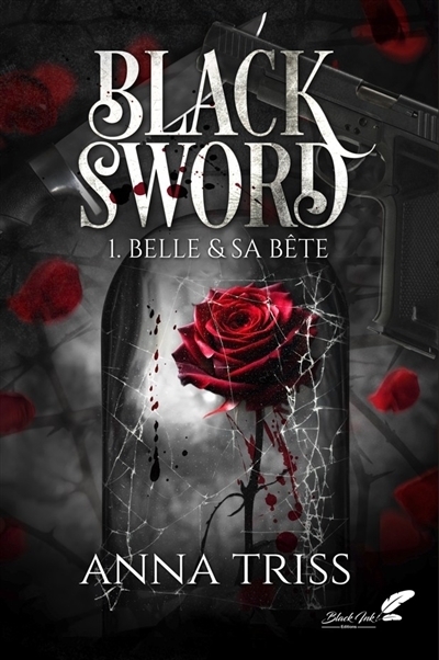 Black sword T.01 - Belle & sa bête | Triss, Anna